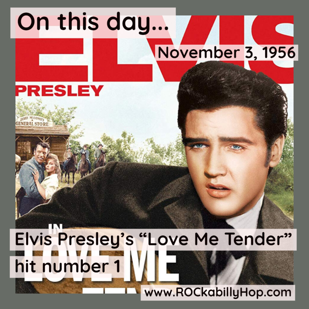 November 3, 1956 – "Love Me Tender" by Elvis Presley hit #1 for 5 weeks. Presley received co-songwriting credit due to his publishing deal which demanded songwriters concede 50 percent of the credit of their song if they wanted Presley to record it. 	#ROCkabillyHop @ElvisPresley #Elvis #TCB #theKing #LoveMeTender #OTD #RockNRoll #RocHop https://amzn.to/3IpnHwv